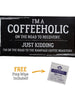 I'M A COFFEEHOLIC | Premium Bumper Sticker (7 inch) Stickers Rampage Coffee Co. 